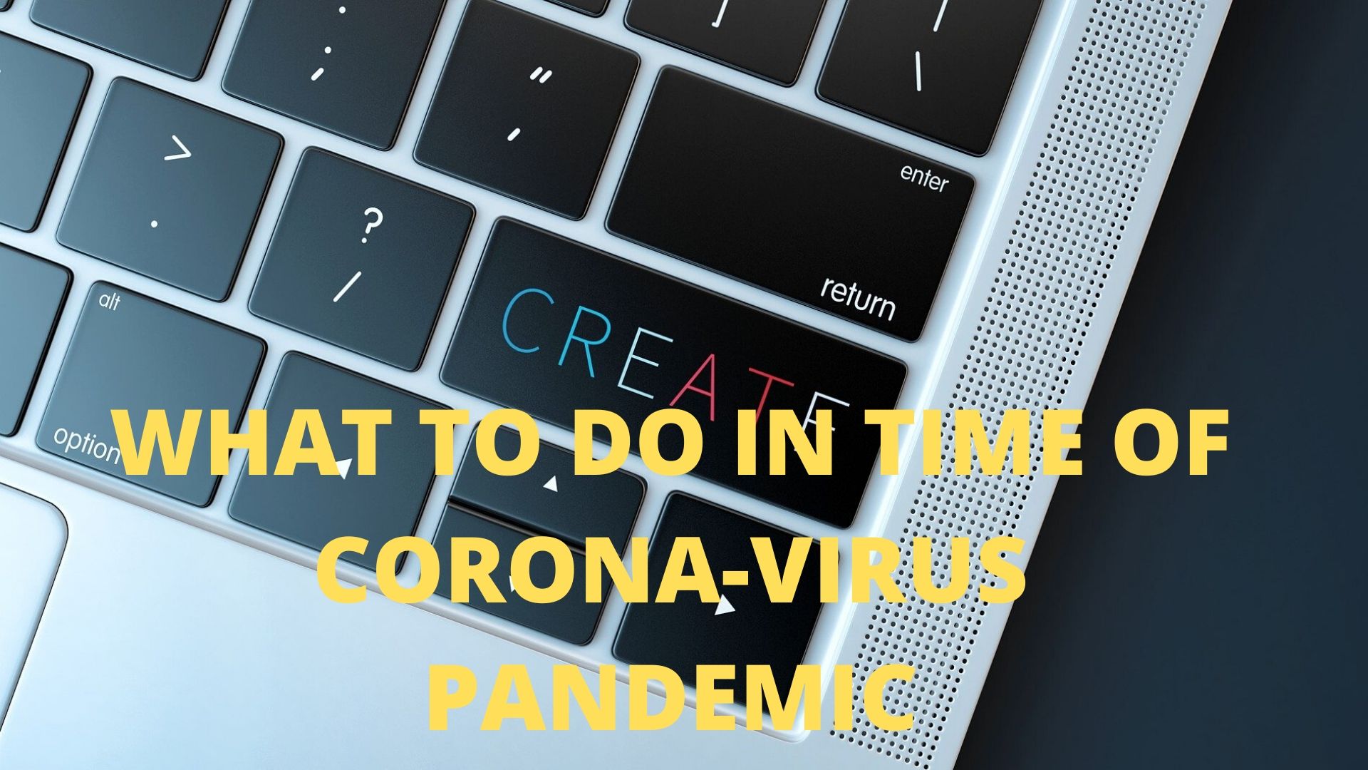 what to do in times of corona-virus pandemic