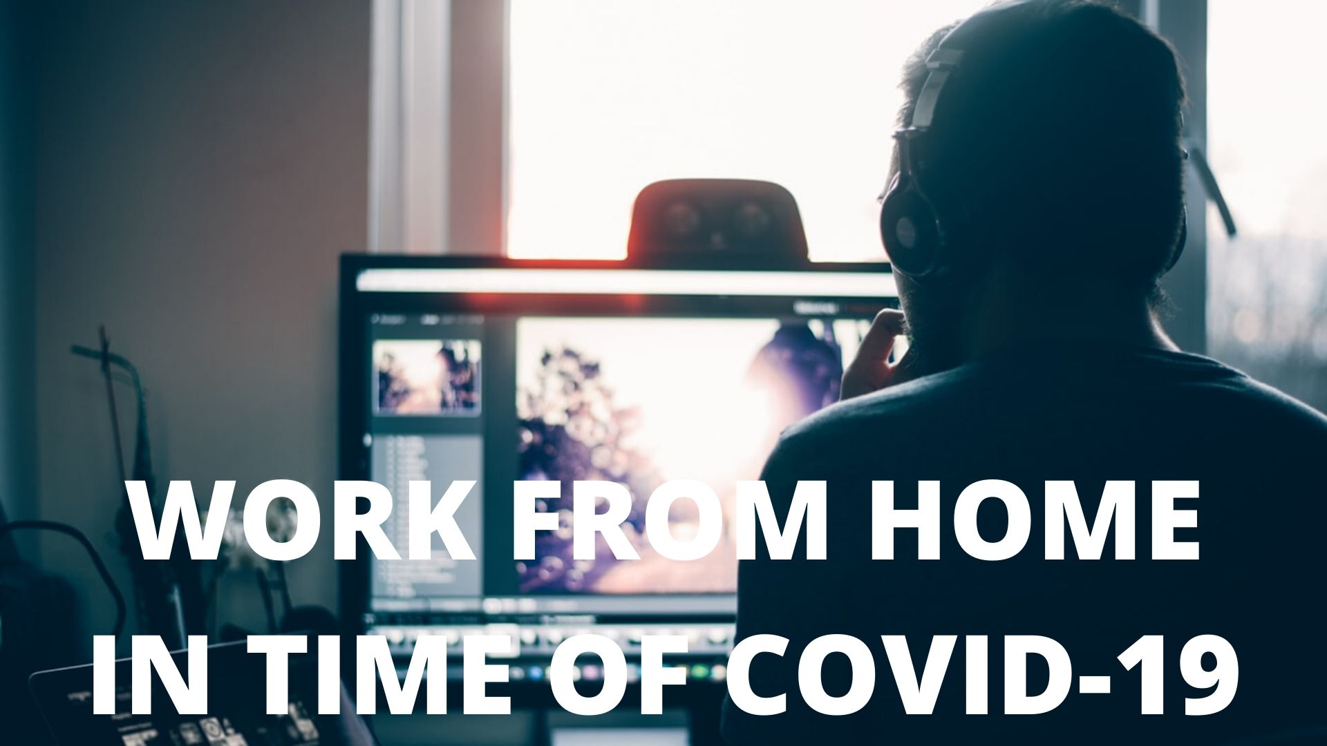 Work from home in time of COVID-19