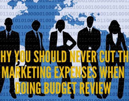 Why you should never cut the marketing expenses when doing budget review