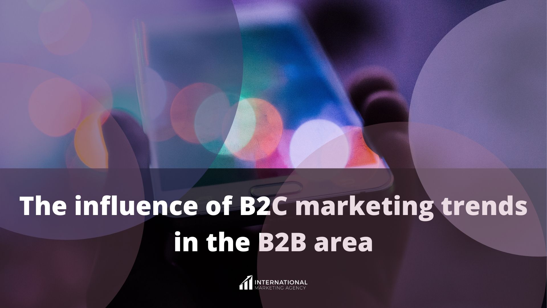 The influence of B2C marketing trends in the B2B area