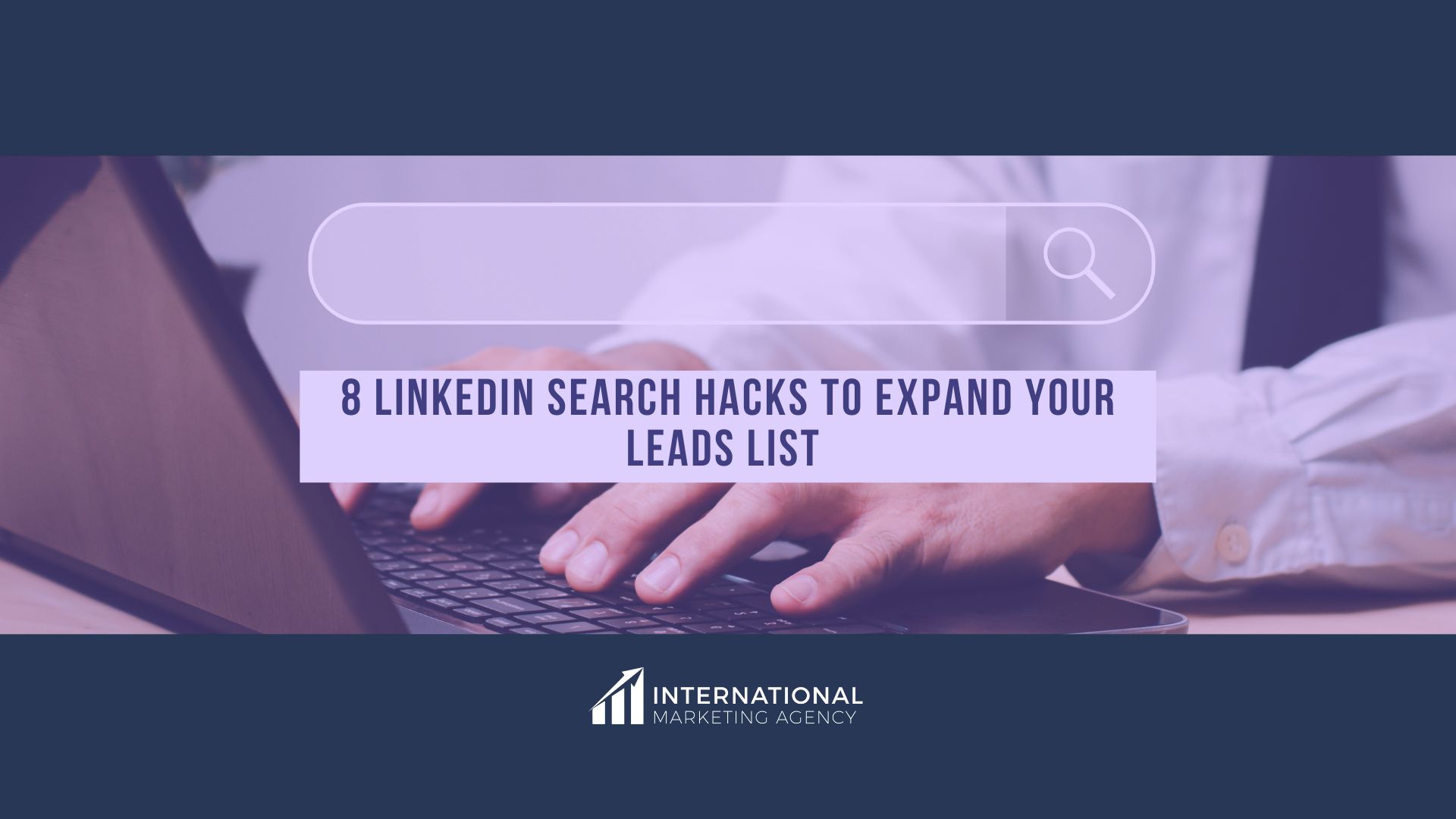 8 LinkedIn Search Hacks to Expand Your Leads List