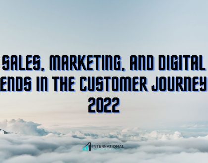 Sales, Marketing, and digital trends in the customer journey in 2022