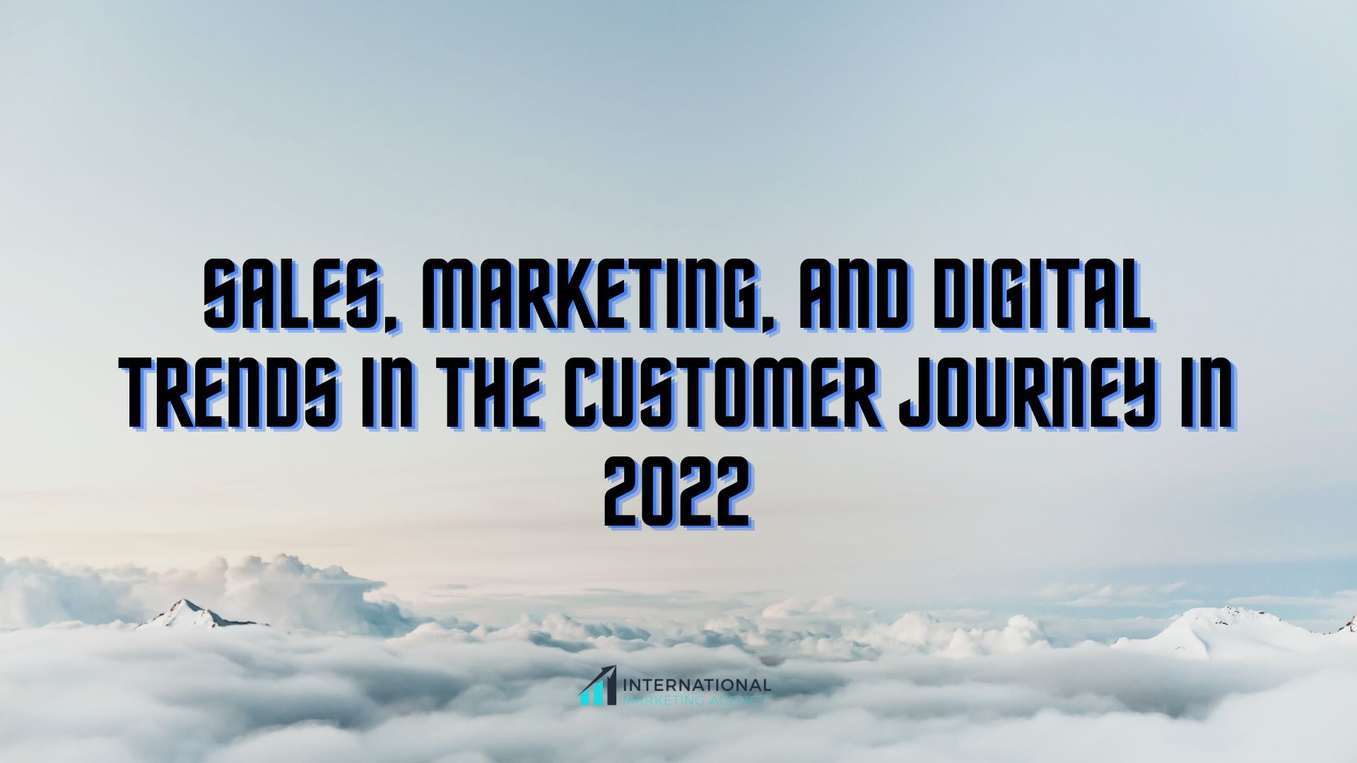 Sales, Marketing, and digital trends in the customer journey in 2022
