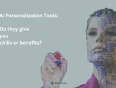 AI Personalization Tools: Do they give you chills or benefits?
